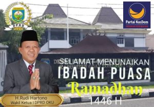 H.Rudi Hartono Wakil Ketua I DPRD OKU Mengucapkan Selamat Menjalankan Ibadah Puasa Ramadhan 1446 H